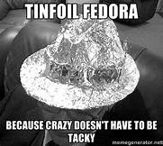 5a8e52ca10e27_Tinfoilfedora.jpg.21e002d2809ac5c3b3ea3821872a9fef.jpg