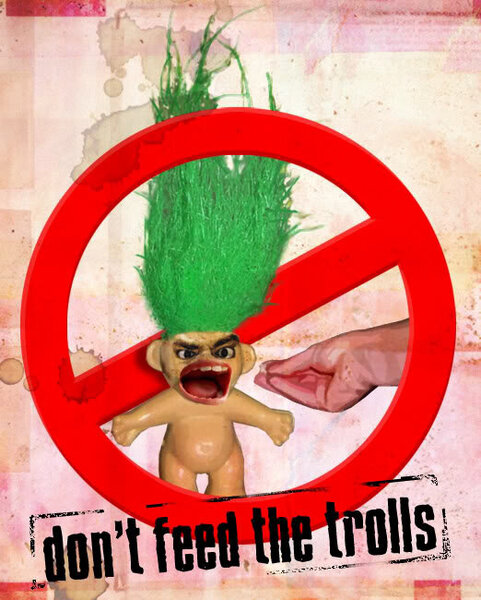 dont_feed_the_trolls.thumb.jpg.6522b8fae0a417e612f340e8812cc6b4.jpg