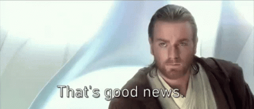 thats-good-news-obi-wan.gif.1719b85f0d9391f92588b3e8bbc3545f.gif